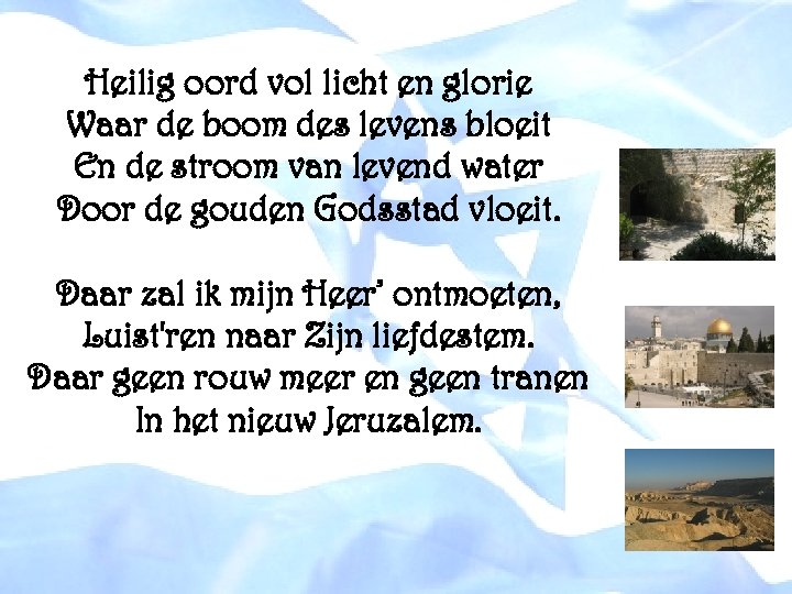 Heilig oord vol licht en glorie Waar de boom des levens bloeit En de