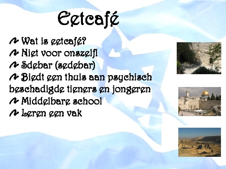 Eetcafé Wat is eetcafé? Niet voor onszelf! Sdebar (sedebar) Biedt een thuis aan psychisch