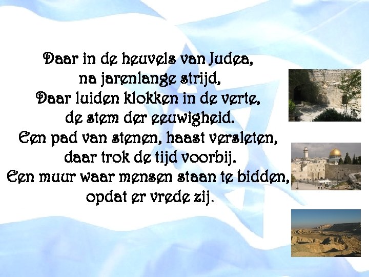 Daar in de heuvels van Judea, na jarenlange strijd, Daar luiden klokken in de