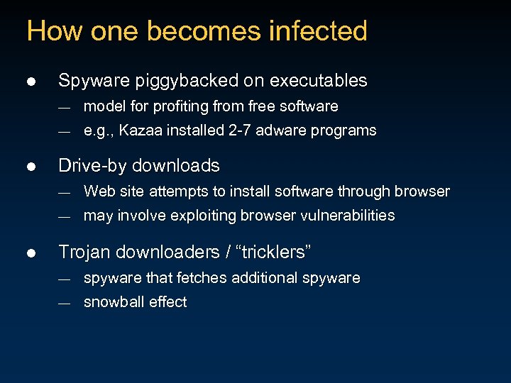 How one becomes infected l Spyware piggybacked on executables — — l model for