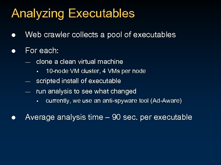 Analyzing Executables l Web crawler collects a pool of executables l For each: —