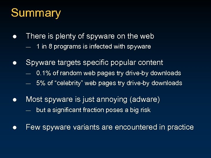 Summary l There is plenty of spyware on the web — l 1 in