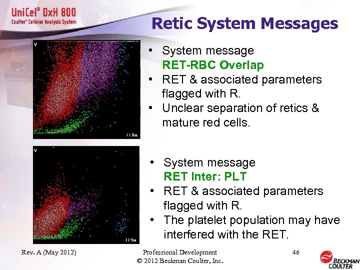 Retic System Messages • System message RET-RBC Overlap • RET & associated parameters flagged
