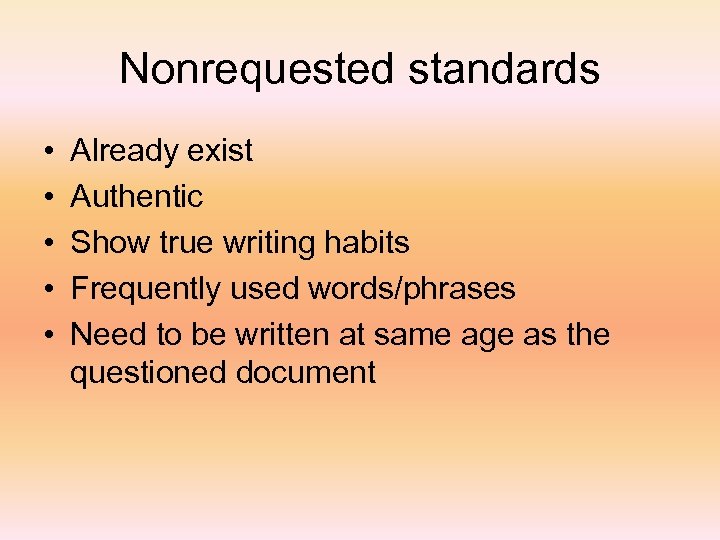 Nonrequested standards • • • Already exist Authentic Show true writing habits Frequently used