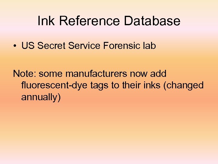 Ink Reference Database • US Secret Service Forensic lab Note: some manufacturers now add