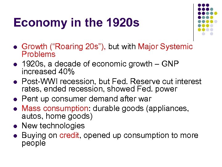 Economy in the 1920 s l l l l Growth (“Roaring 20 s”), but