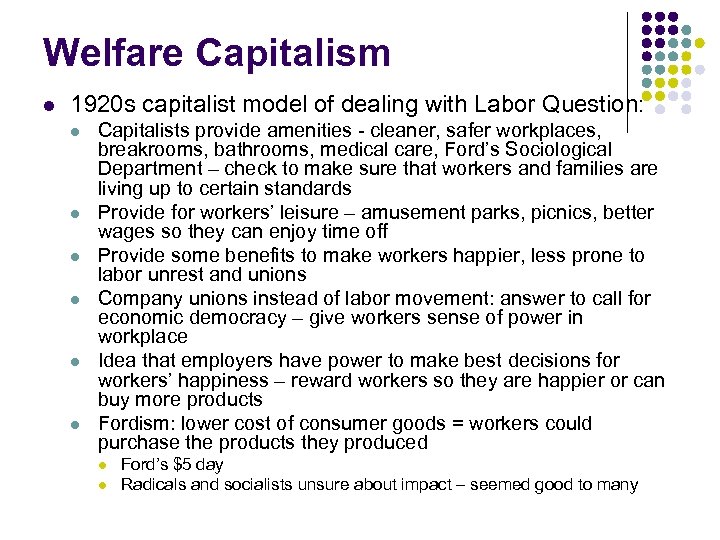Welfare Capitalism l 1920 s capitalist model of dealing with Labor Question: l l