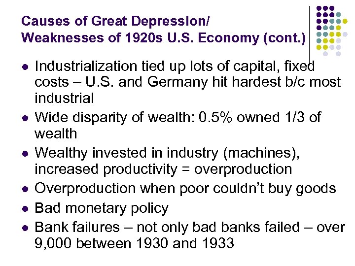 Causes of Great Depression/ Weaknesses of 1920 s U. S. Economy (cont. ) l