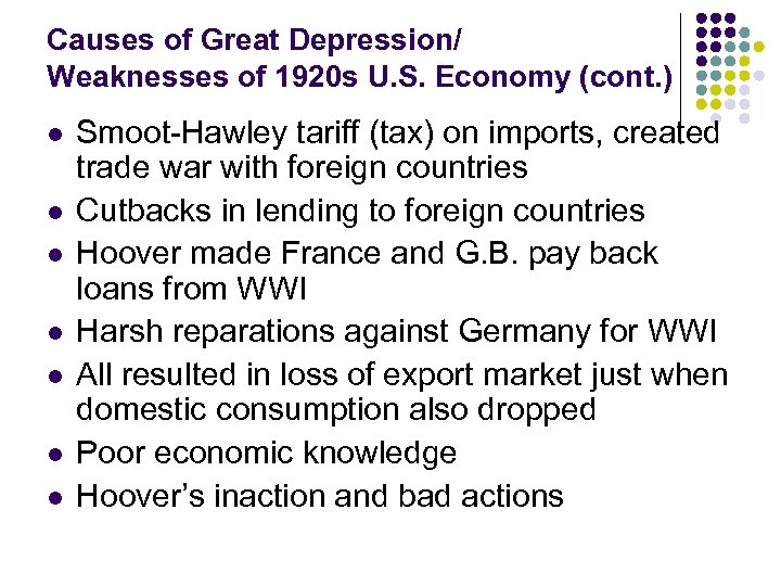 Causes of Great Depression/ Weaknesses of 1920 s U. S. Economy (cont. ) l