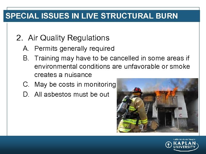 SPECIAL ISSUES IN LIVE STRUCTURAL BURN TRAINING 2. Air Quality Regulations A. Permits generally