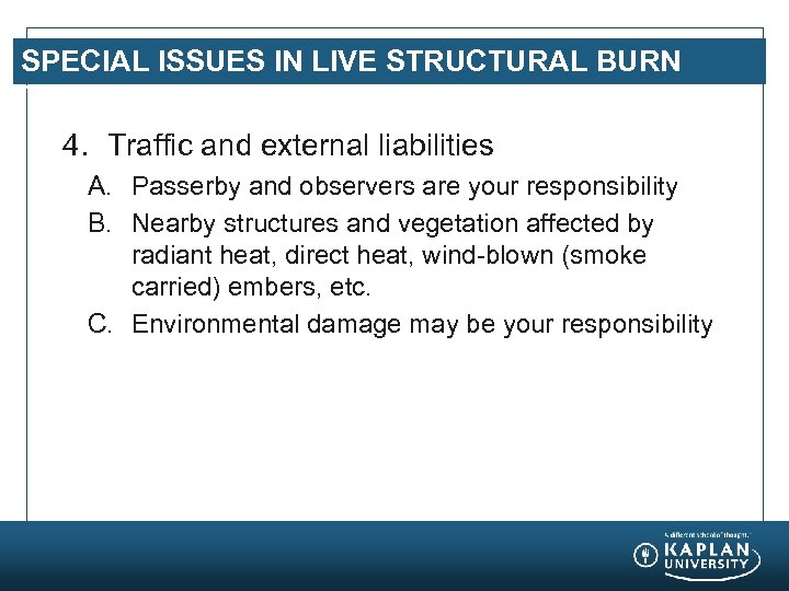 SPECIAL ISSUES IN LIVE STRUCTURAL BURN TRAINING 4. Traffic and external liabilities A. Passerby