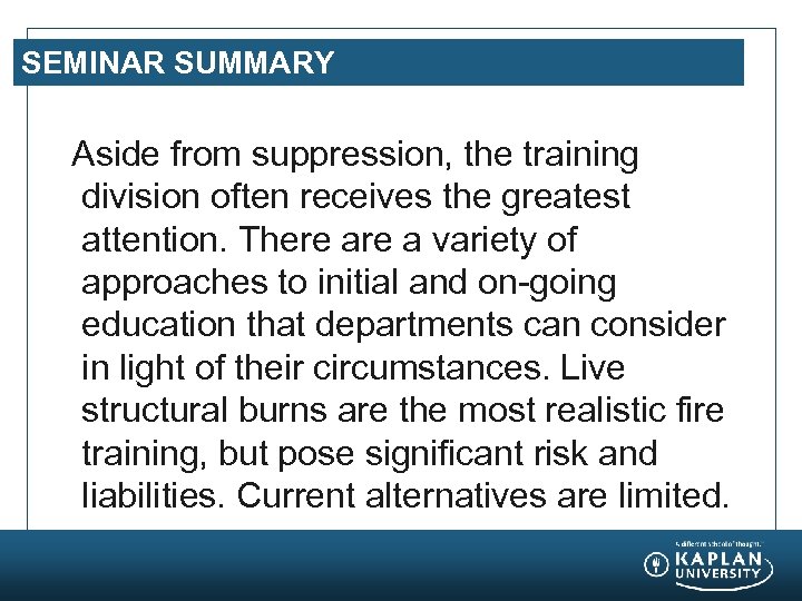 SEMINAR SUMMARY Aside from suppression, the training division often receives the greatest attention. There