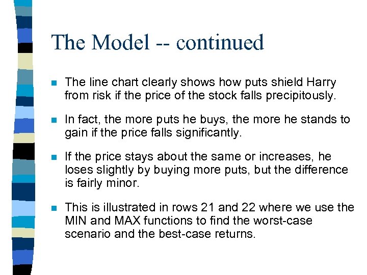 The Model -- continued n The line chart clearly shows how puts shield Harry