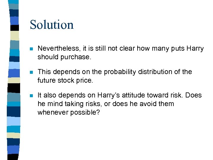 Solution n Nevertheless, it is still not clear how many puts Harry should purchase.