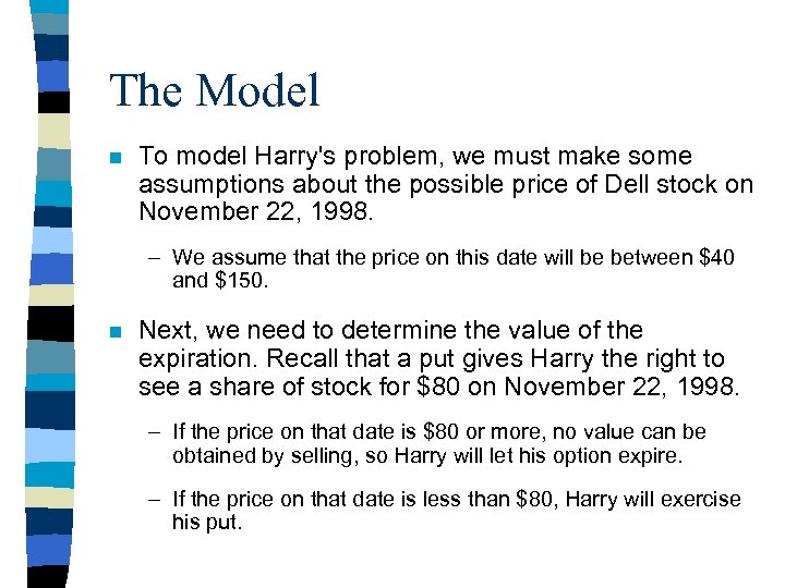 The Model n To model Harry's problem, we must make some assumptions about the