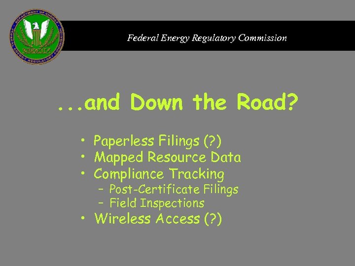 Federal Energy Regulatory Commission . . . and Down the Road? • Paperless Filings