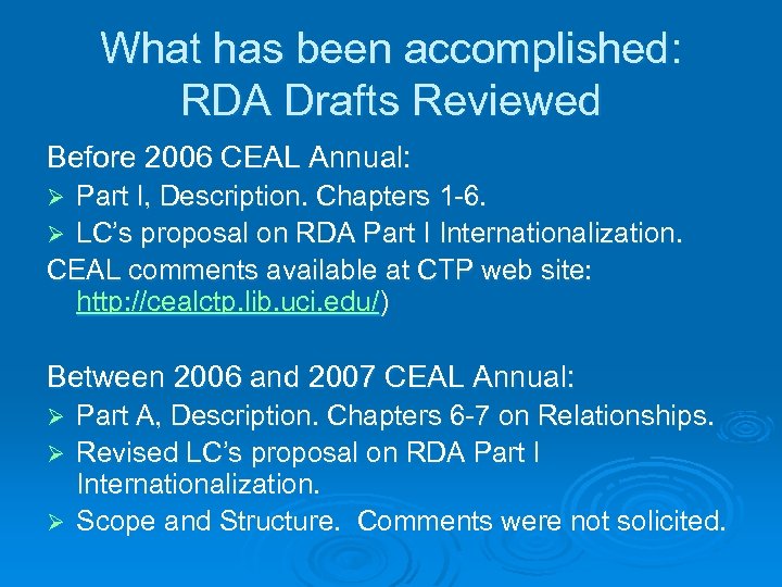 What has been accomplished: RDA Drafts Reviewed Before 2006 CEAL Annual: Part I, Description.