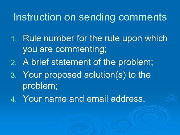 Instruction on sending comments 1. 2. 3. 4. Rule number for the rule upon