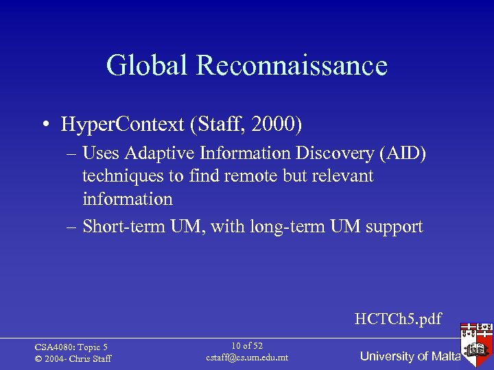 Global Reconnaissance • Hyper. Context (Staff, 2000) – Uses Adaptive Information Discovery (AID) techniques