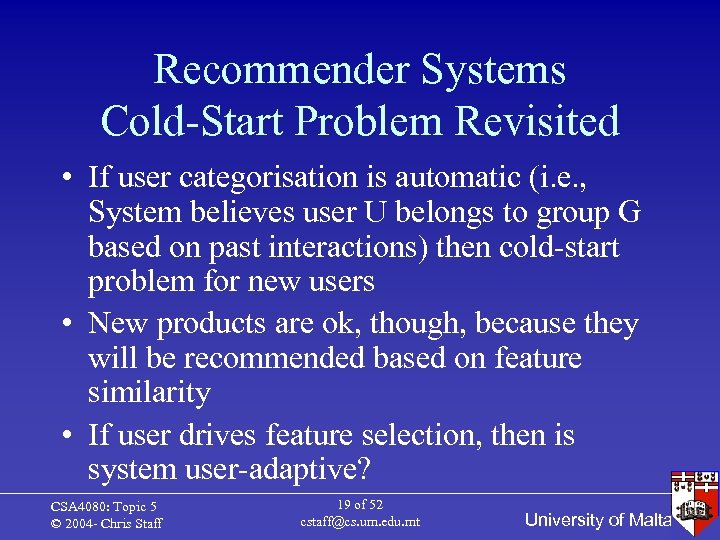 Recommender Systems Cold-Start Problem Revisited • If user categorisation is automatic (i. e. ,