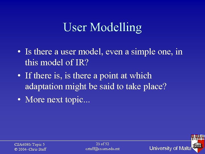 User Modelling • Is there a user model, even a simple one, in this