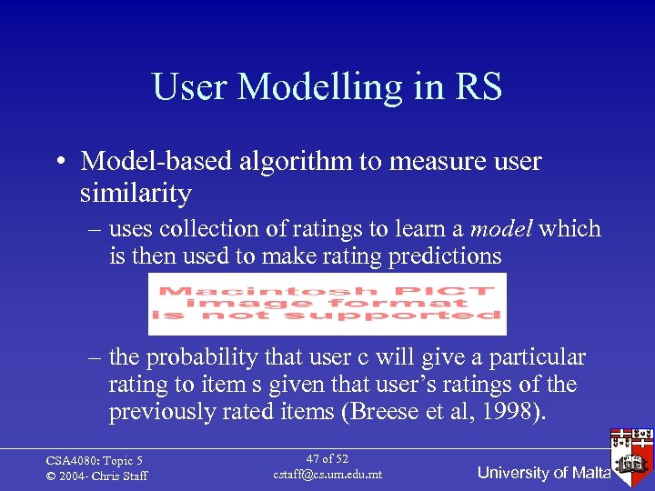 User Modelling in RS • Model-based algorithm to measure user similarity – uses collection