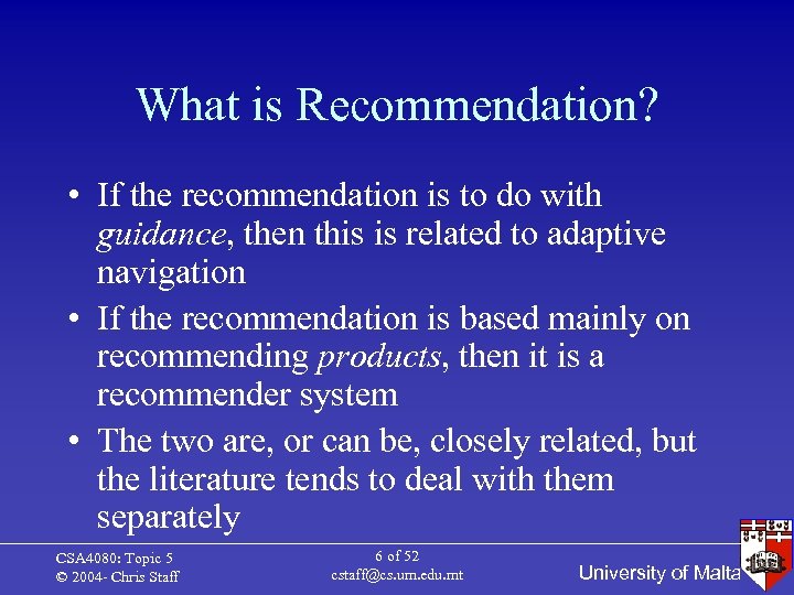 What is Recommendation? • If the recommendation is to do with guidance, then this