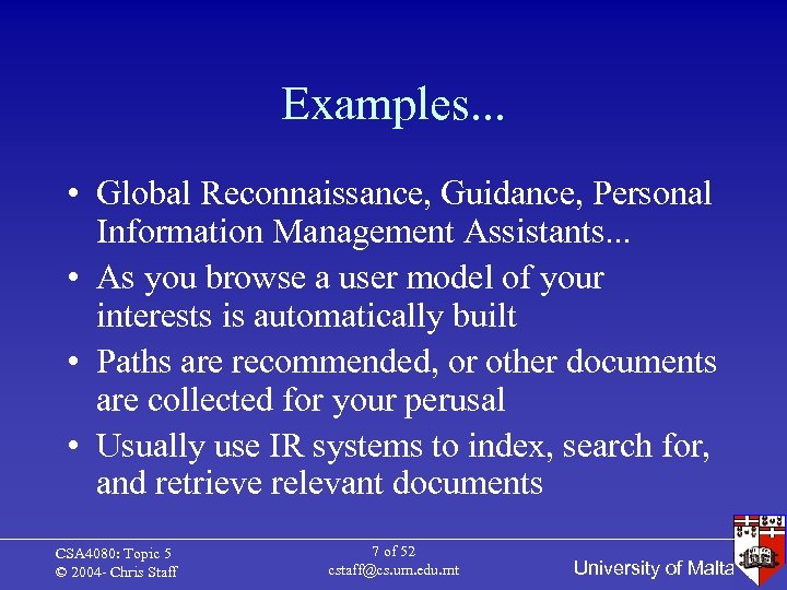 Examples. . . • Global Reconnaissance, Guidance, Personal Information Management Assistants. . . •