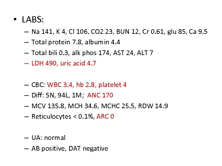  • LABS: – – Na 141, K 4, Cl 106, CO 2 23,