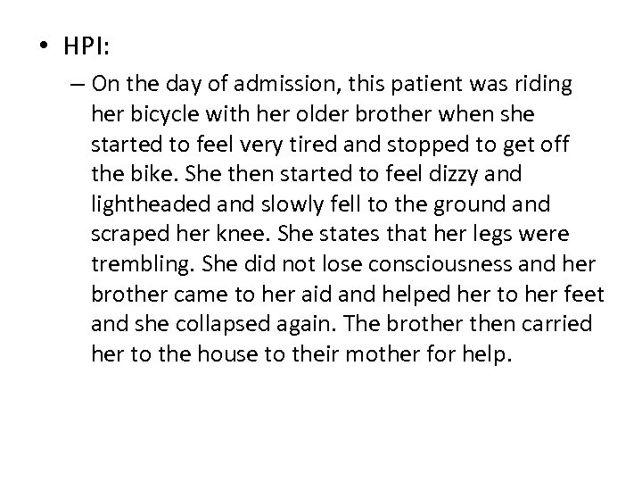  • HPI: – On the day of admission, this patient was riding her