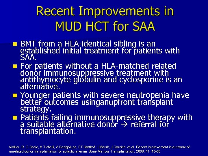 n n BMT from a HLA-identical sibling is an established initial treatment for patients