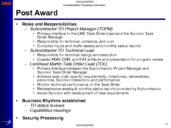 UNCLASSIFIED Lockheed Martin Proprietary Information UNO Post Award • Roles and Responsibilities – Subcontractor