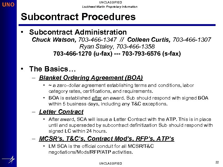 UNCLASSIFIED Lockheed Martin Proprietary Information UNO Subcontract Procedures • Subcontract Administration Chuck Watson, 703