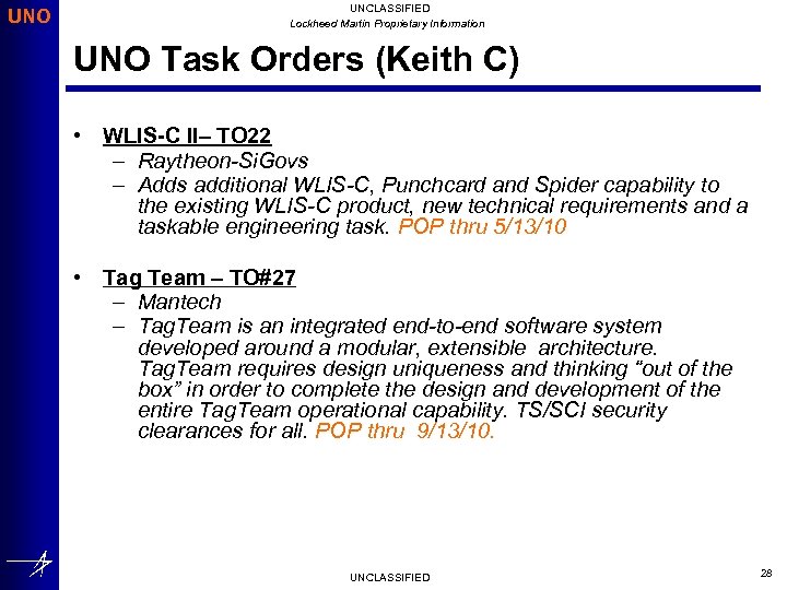 UNO UNCLASSIFIED Lockheed Martin Proprietary Information UNO Task Orders (Keith C) • WLIS-C II–