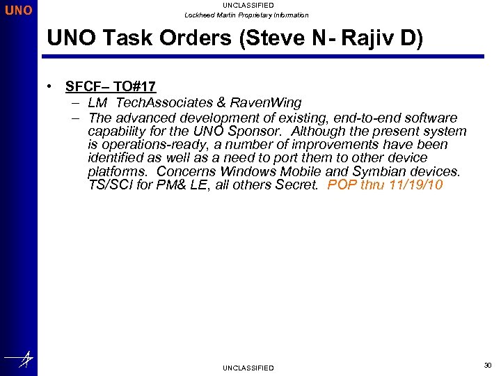 UNO UNCLASSIFIED Lockheed Martin Proprietary Information UNO Task Orders (Steve N- Rajiv D) •