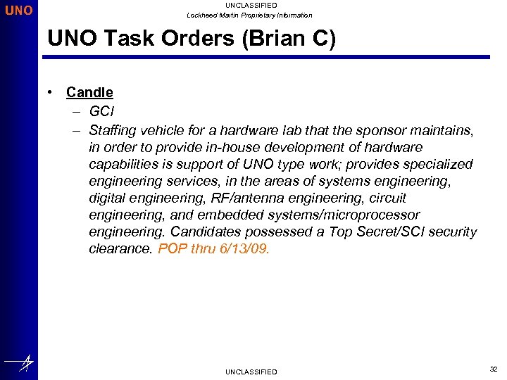 UNO UNCLASSIFIED Lockheed Martin Proprietary Information UNO Task Orders (Brian C) • Candle –