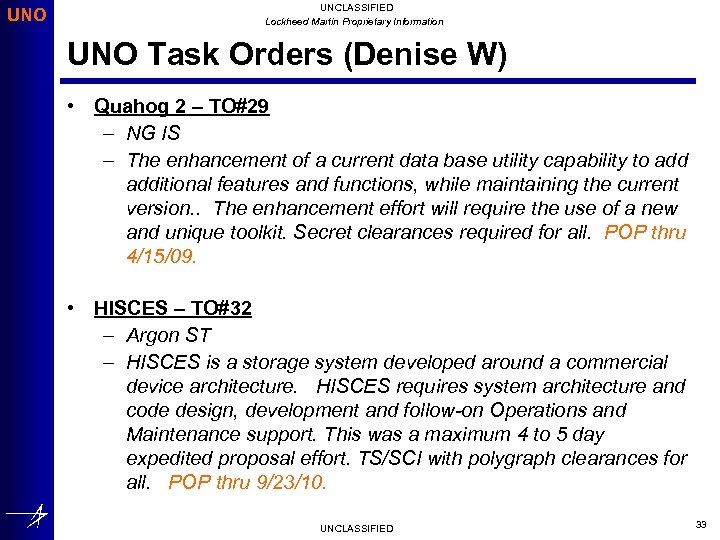 UNO UNCLASSIFIED Lockheed Martin Proprietary Information UNO Task Orders (Denise W) • Quahog 2