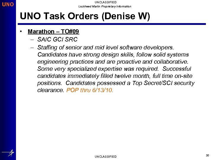 UNO UNCLASSIFIED Lockheed Martin Proprietary Information UNO Task Orders (Denise W) • Marathon –