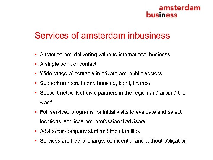 Services of amsterdam inbusiness • Attracting and delivering value to international business • A