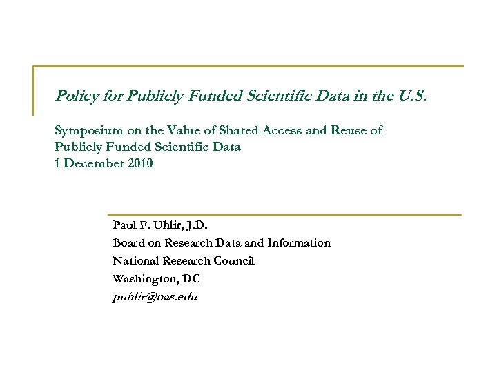 Policy for Publicly Funded Scientific Data in the U. S. Symposium on the Value