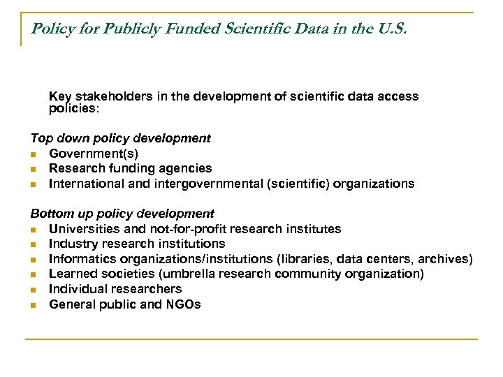 Policy for Publicly Funded Scientific Data in the U. S. Key stakeholders in the