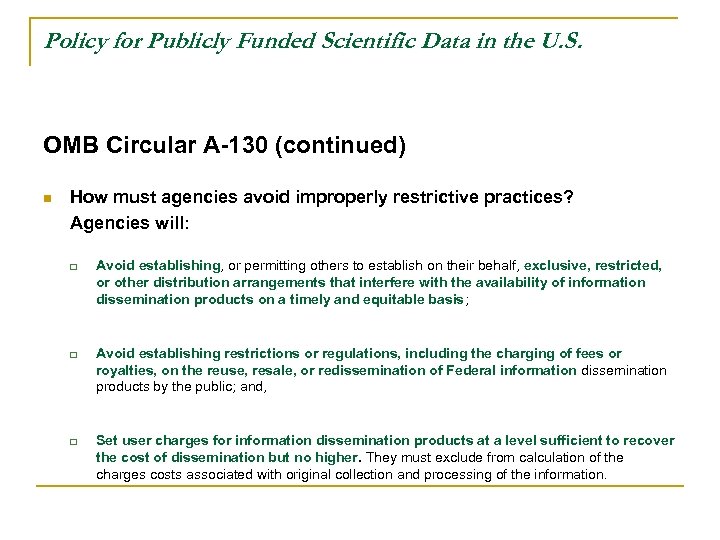 Policy for Publicly Funded Scientific Data in the U. S. OMB Circular A-130 (continued)