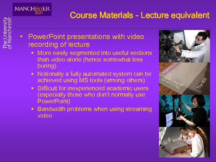 Course Materials - Lecture equivalent • Power. Point presentations with video recording of lecture