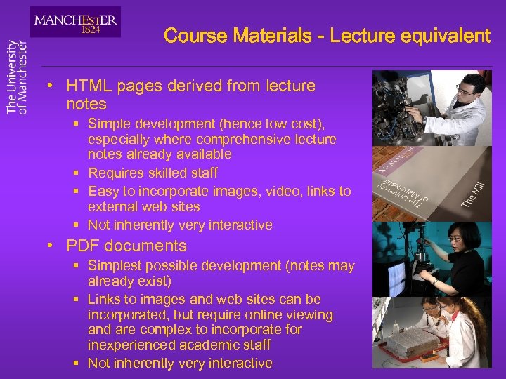 Course Materials - Lecture equivalent • HTML pages derived from lecture notes § Simple