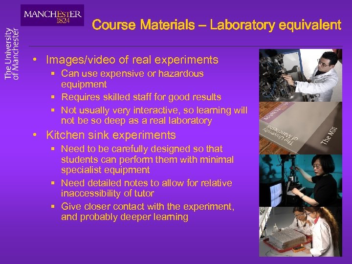 Course Materials – Laboratory equivalent • Images/video of real experiments § Can use expensive
