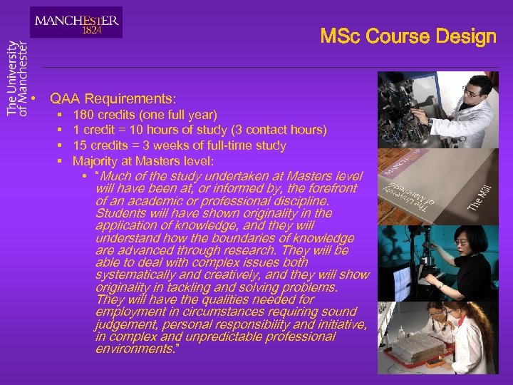 MSc Course Design • QAA Requirements: § § 180 credits (one full year) 1