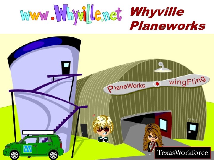 Whyville Planeworks TM 