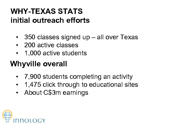 WHY-TEXAS STATS initial outreach efforts • 350 classes signed up – all over Texas