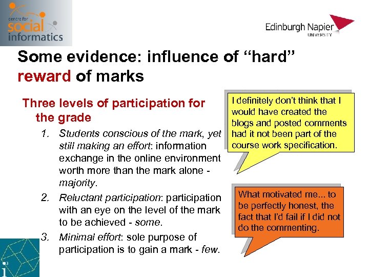Some evidence: influence of “hard” reward of marks Three levels of participation for the