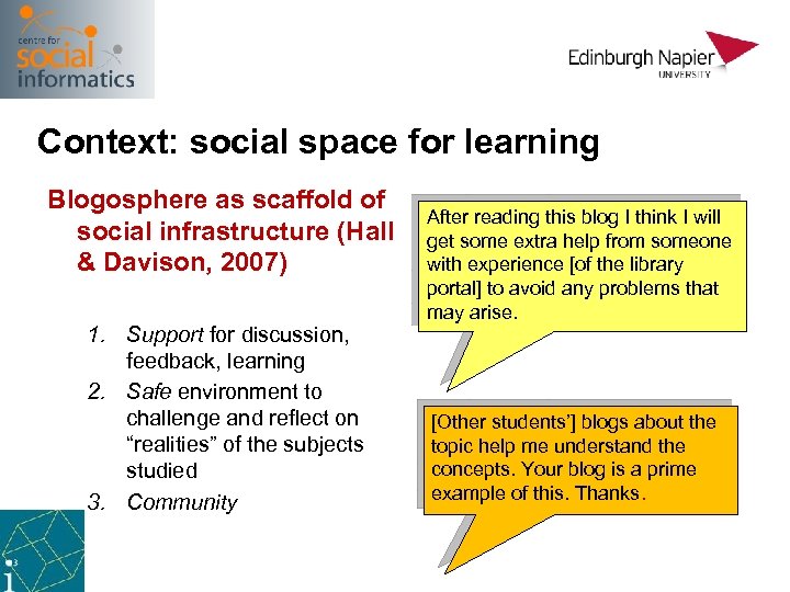 Context: social space for learning Blogosphere as scaffold of social infrastructure (Hall & Davison,